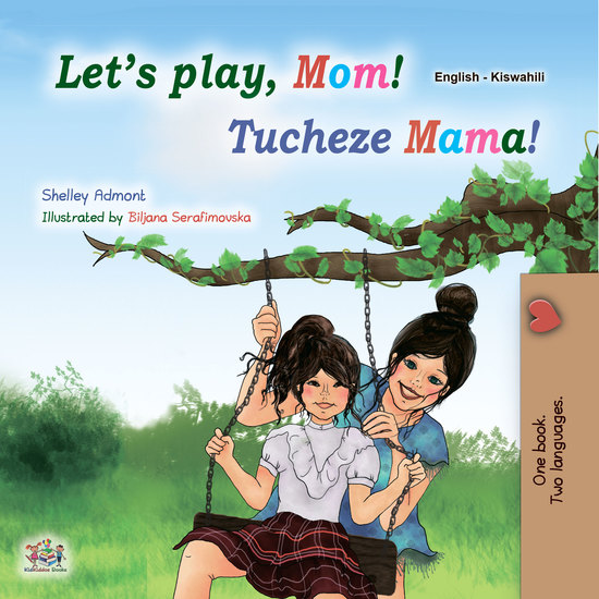 Let’s Play Mom!Tucheze Mama! - English Swahili Bilingual Book for Children - cover