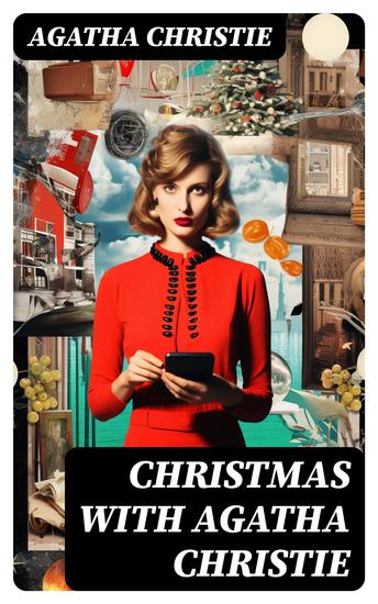 Christmas With Agatha Christie - 30 Murder Mysteries Crime Thrillers & Most Puzzling Cases - cover