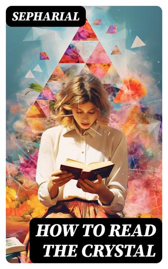 How to Read the Crystal - Illustrated Edition - With a Concise Dictionary of Astrological Terms - cover