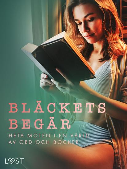 Bläckets begär: heta möten i en värld av ord och böcker - cover