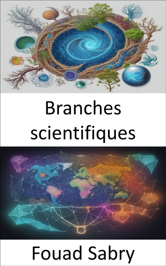 Branches scientifiques - Déverrouiller la tapisserie du savoir un voyage à travers les branches scientifiques - cover