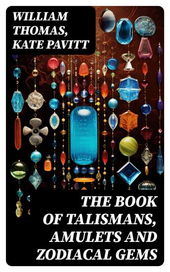 The Book of Talismans Amulets and Zodiacal Gems - Illustrated Edition - cover