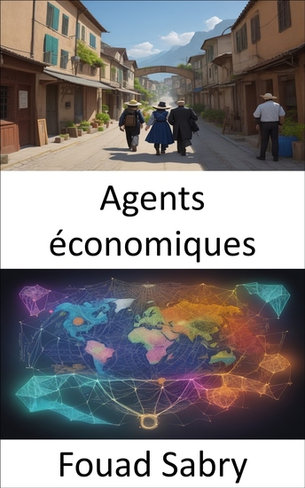 Agents économiques - Démêler l'économie des décideurs un guide pour les agents économiques - cover