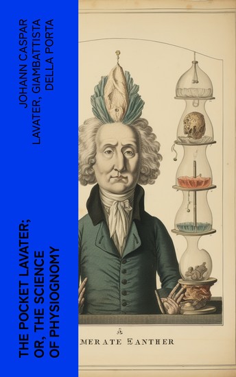 The Pocket Lavater; or The Science of Physiognomy - To which is added an inquiry into the analogy existing between brute and human physiognomy - cover