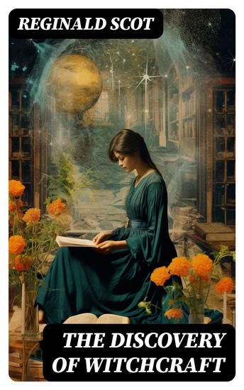 The Discovery of Witchcraft - Facts Fiction & Conspiracy Theories Behind the Medieval Witch Hunt - cover