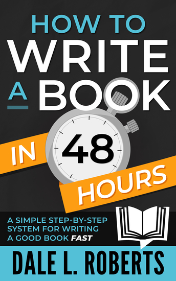 How to Write a Book in 48 Hours - A Simple Step-by-Step System for Writing a Good Book Fast - cover