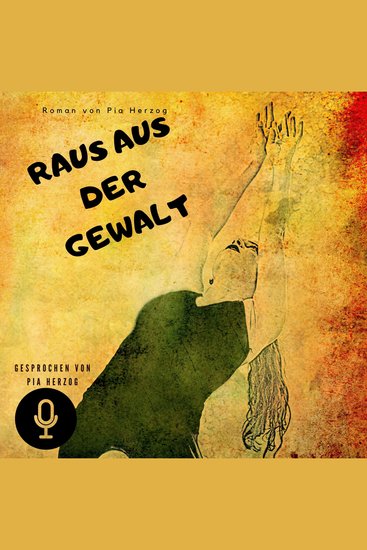 Raus aus der Gewalt - Das machst du nie wieder mit mir! - cover