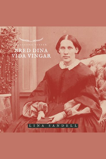 Bred dina vida vingar - Klassiska Dikter - cover