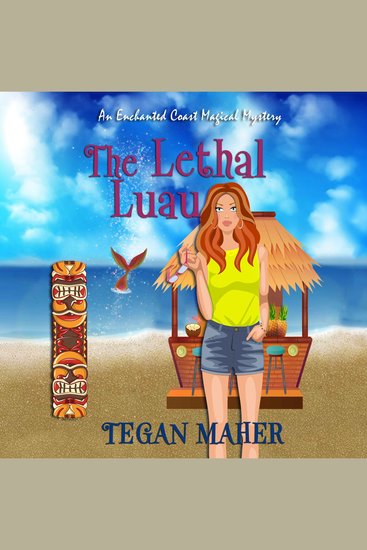 The Lethal Luau - An Enchanted Coast Magical Mystery - cover