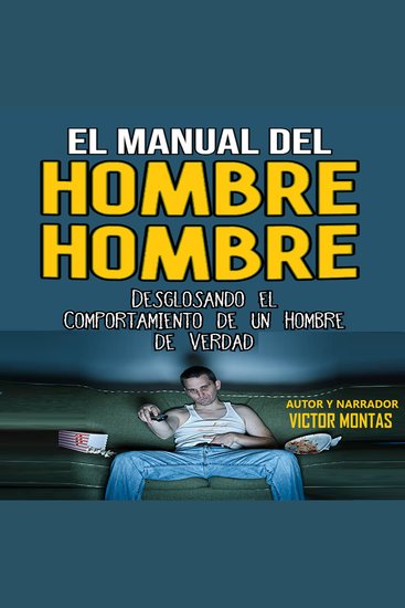 EL MANUAL DEL HOMBRE HOMBRE Desglosando el comportamiento de un hombre hombre de verdad - cover