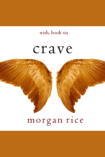 Crave (Wish Book Six) - Digitally narrated using a synthesized voice - cover
