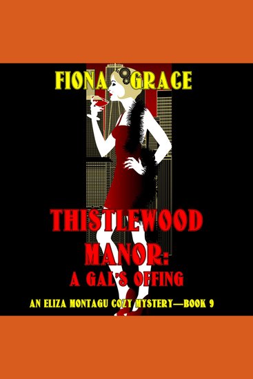 Thistlewood Manor: A Gal's Offing (An Eliza Montagu Cozy Mystery—Book 9) - Digitally narrated using a synthesized voice - cover