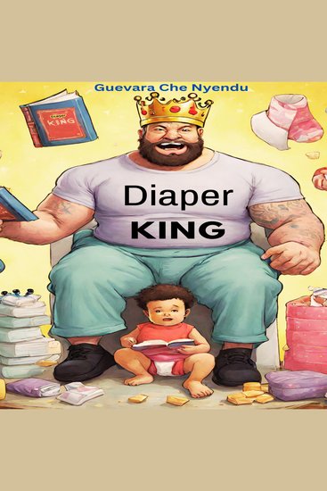 Diaper King: A Husband's Ultimate Guide to Pregnancy Support and Beyond - cover