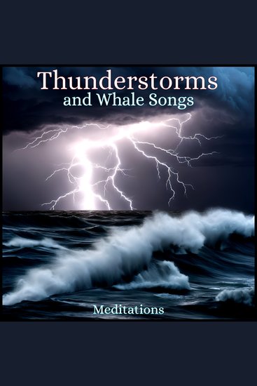 Thunderstorm and Whale Songs - Meditations - cover