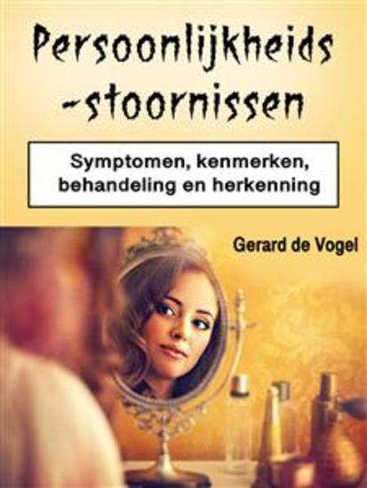 Persoonlijkheidsstoornissen - Symptomen kenmerken behandeling en herkenning - cover