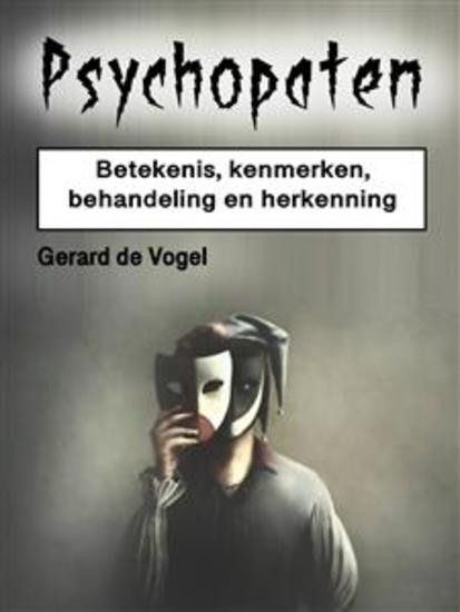 Psychopaten - Betekenis kenmerken behandeling en herkenning - cover