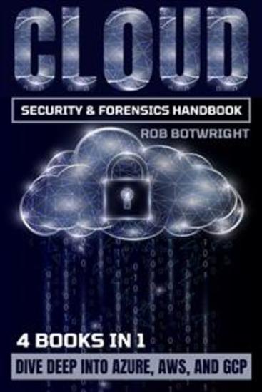 Cloud Security & Forensics Handbook - Dive Deep Into Azure AWS And GCP - cover