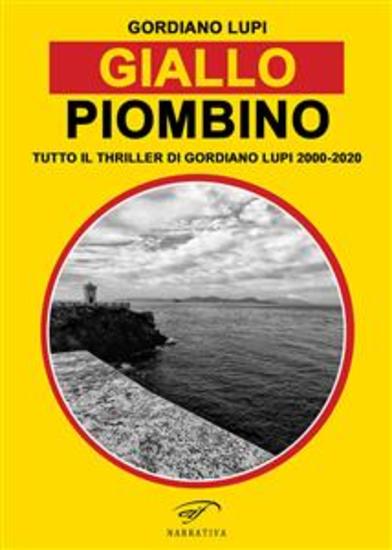 Giallo Piombino - Tutto il thriller di Gordiano Lupi 2000-2020 - cover