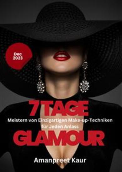 7 Tage Glamour: Meistern von Einzigartigen Make-up-Techniken für Jeden Anlass - cover