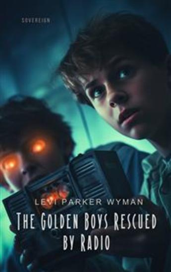 The Golden Boys Rescued by Radio - cover