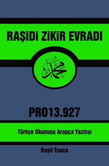 Raşidi Zikir Evradı PRO13927 - Raşidi Zikir Evradının Türkçe Okunuşu Arapça Yazılışı ve Türkçe Latince Açıklamalar - cover