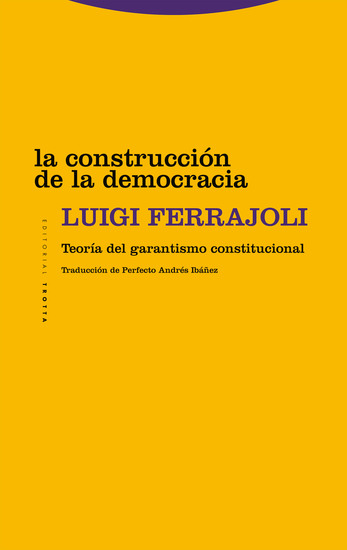 La construcción de la democracia - Teoría del garantismo constitucional - cover