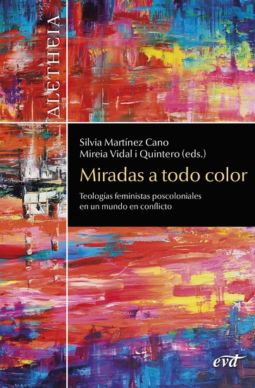 Miradas a todo color - Teologías feministas poscoloniales en un mundo en conflicto - cover