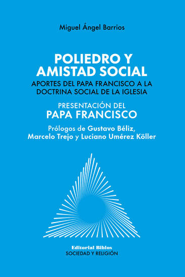 Poliedro y amistad social - Aportes del papa Francisco a la Doctrina Social de la Iglesia - cover