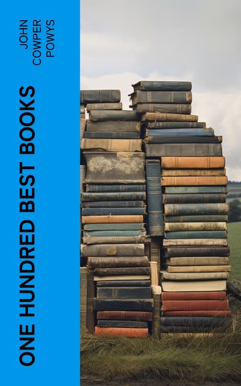 One Hundred Best Books - With Commentary and an Essay on Books and Reading - cover