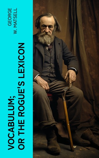 Vocabulum; or The Rogue's Lexicon - Compiled from the Most Authentic Sources - cover