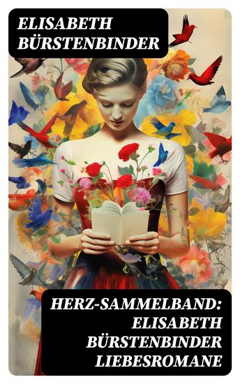 Herz-Sammelband: Elisabeth Bürstenbinder Liebesromane - cover