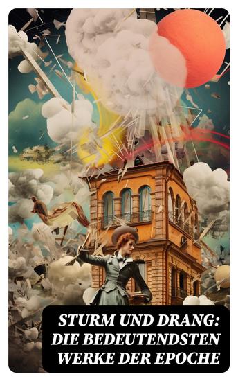 STURM UND DRANG: Die bedeutendsten Werke der Epoche - cover