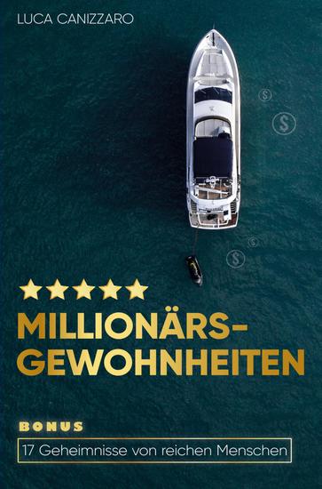 Millionärs-Gewohnheiten - Wie jeder Mensch mit den richtigen Gewohnheiten Millionär werden kann - cover