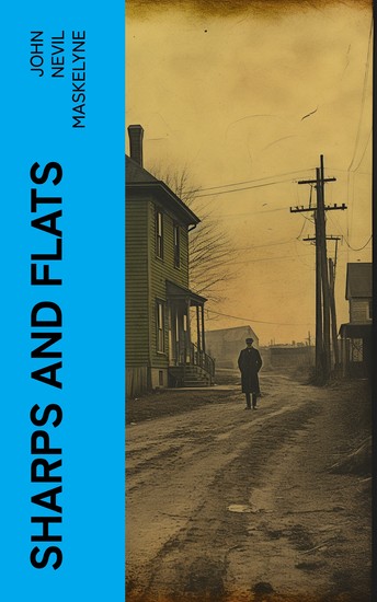 Sharps and Flats - A Complete Revelation of the Secrets of Cheating at Games of Chance and Skill - cover