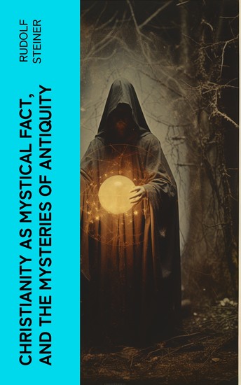 Christianity as Mystical Fact and the Mysteries of Antiquity - cover