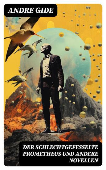 Der schlechtgefesselte Prometheus und andere Novellen - cover