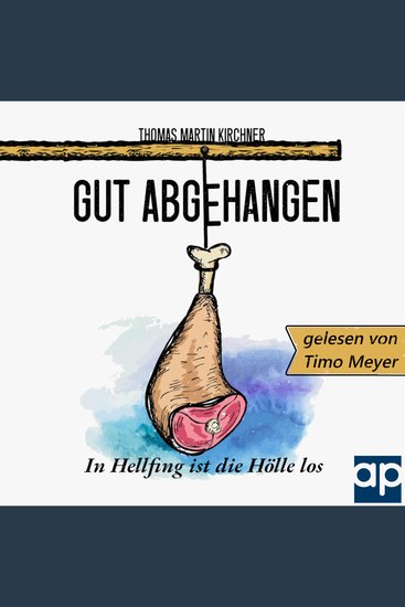 Gut Abgehangen - In Hellfing ist die Hölle los - Eine lustige Provinz Krimikomödie - cover