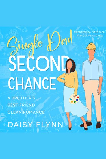 Single Dad Second Chance - A Brother's Best Friend Clean Romance - cover