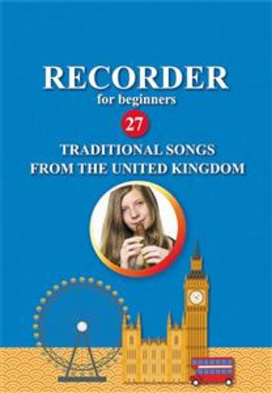 Recorder for Beginners 27 Traditional Songs from the United Kingdom - Easy Solo Recorder Songbook - cover