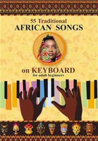 Keyboard for Beginner Adults 55 Traditional African Songs - Play by Letter - cover