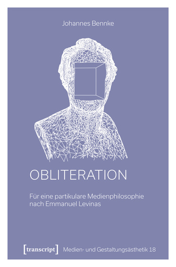 Obliteration - Für eine partikulare Medienphilosophie nach Emmanuel Levinas - cover