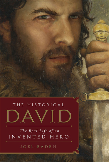 The Historical David - The Real Life of an Invented Hero - cover