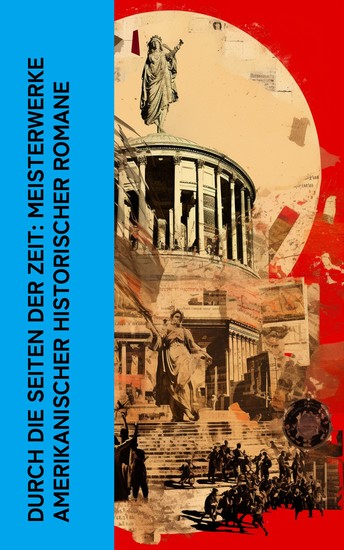 Durch die Seiten der Zeit: Meisterwerke amerikanischer historischer Romane - Ben Hur Der Spion Der letzte Mohikaner Der scharlachrote Buchstabe Der Prinz und der Bettelknabe - cover