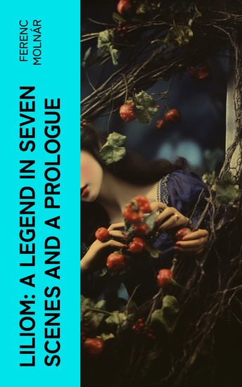 Liliom: A Legend in Seven Scenes and a Prologue - cover