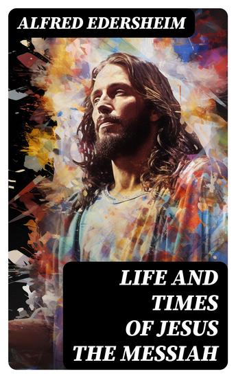 Life and Times of Jesus the Messiah - cover