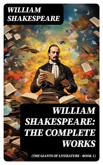 William Shakespeare: The Complete Works (The Giants of Literature - Book 1) - cover