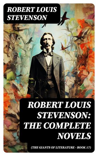 Robert Louis Stevenson: The Complete Novels (The Giants of Literature - Book 17) - cover
