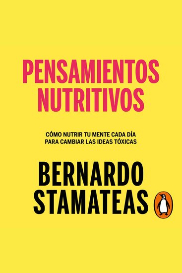 Pensamientos nutritivos - Cómo nutrir tu mente cada día para cambiar las ideas tóxicas - cover