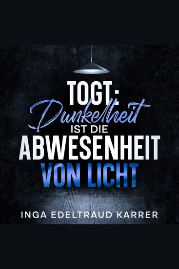 Togt - Dunkelheit ist die Abwesenheit von Licht - cover