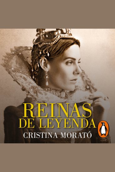 Reinas de leyenda - Catalina de Aragón Isabel I de Inglaterra Carlota de México Catalina la Grande y la Emperatriz Cixí - cover